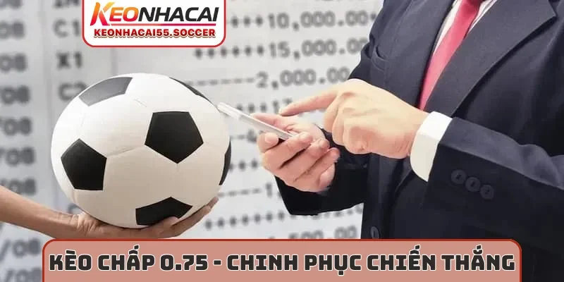 Kèo chấp 0.75